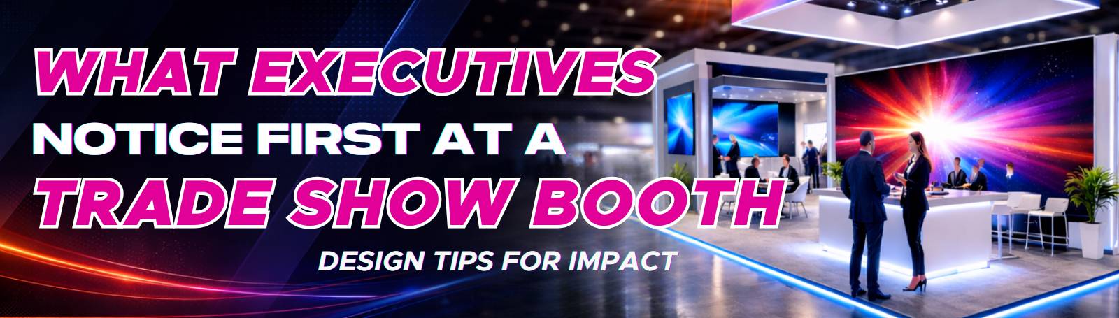 Premium trade show booth design with LED video wall and backlit branding