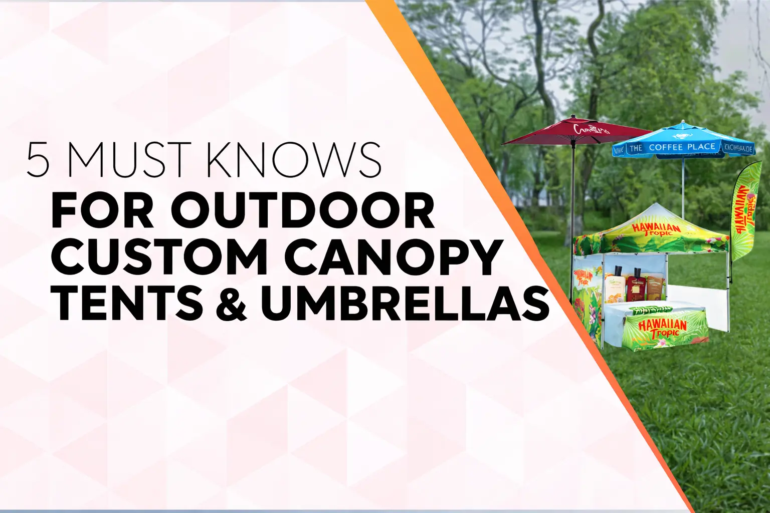 5 Must-knows For Outdoor Custom Canopy Tents and Umbrellas