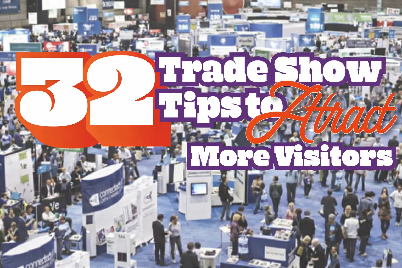 32 Trade Show Tips to Attract More Visitors