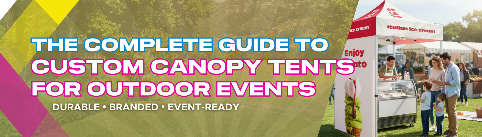 The Complete Guide to Custom Canopy Tents for Outdoor Events